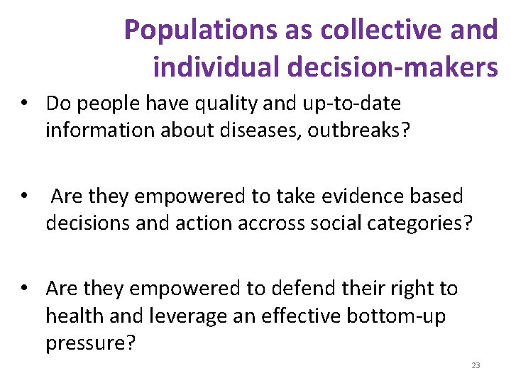 Populations as collective and individual decision-makers • Do people have quality and up-to-date information
