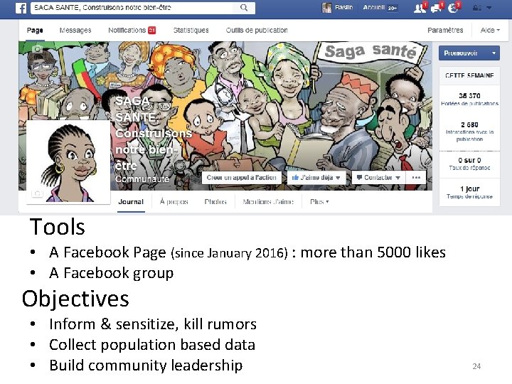 Tools • A Facebook Page (since January 2016) : more than 5000 likes •