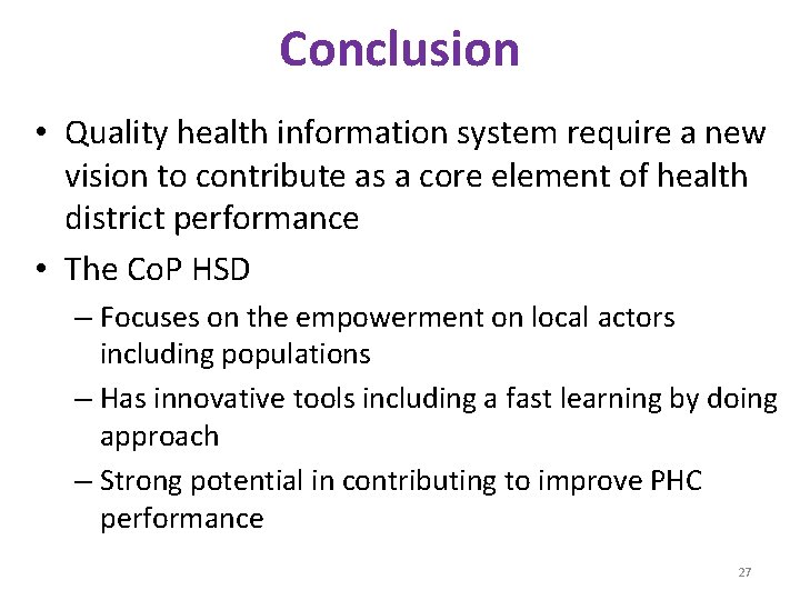 Conclusion • Quality health information system require a new vision to contribute as a