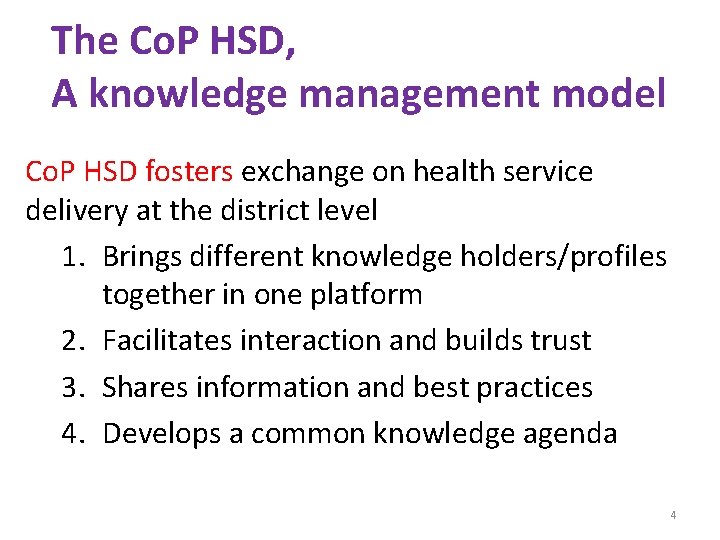 The Co. P HSD, A knowledge management model Co. P HSD fosters exchange on