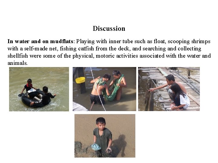 Discussion In water and on mudflats: Playing with inner tube such as float, scooping