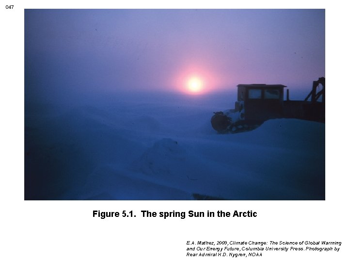 047 Figure 5. 1. The spring Sun in the Arctic E. A. Mathez, 2009,