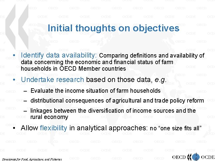 Initial thoughts on objectives • Identify data availability: Comparing definitions and availability of data
