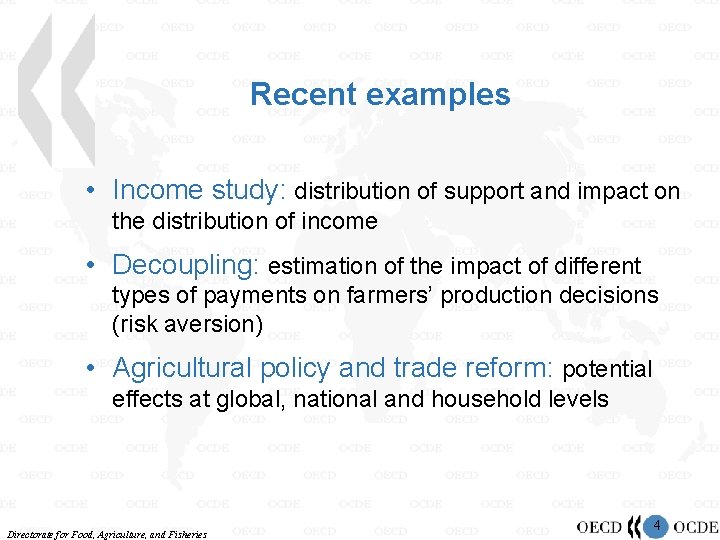 Recent examples • Income study: distribution of support and impact on the distribution of
