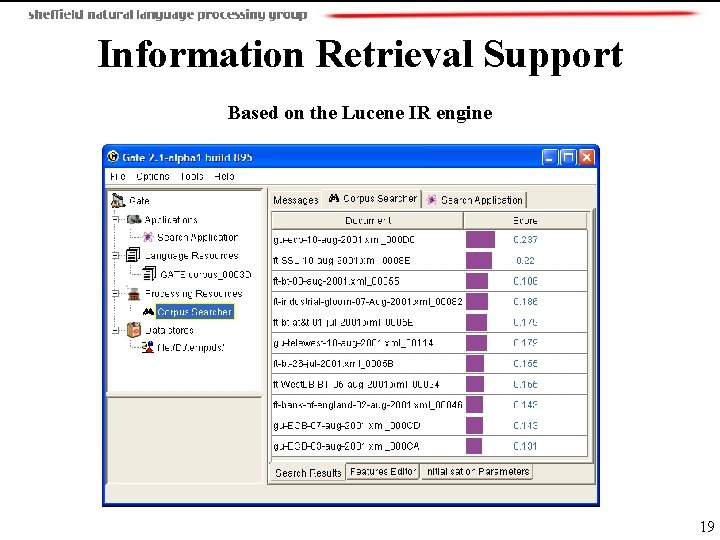 Information Retrieval Support Based on the Lucene IR engine 19 