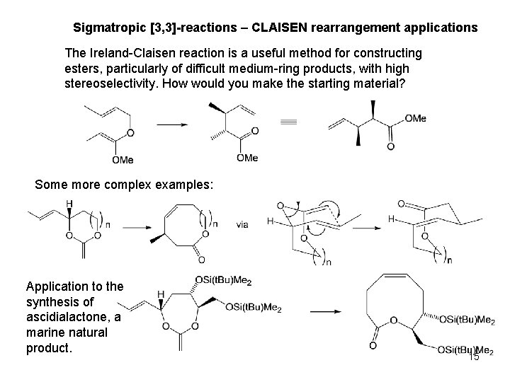 Sigmatropic [3, 3]-reactions – CLAISEN rearrangement applications The Ireland-Claisen reaction is a useful method