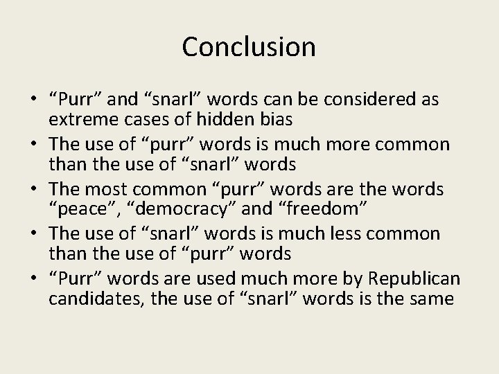 Conclusion • “Purr” and “snarl” words can be considered as extreme cases of hidden