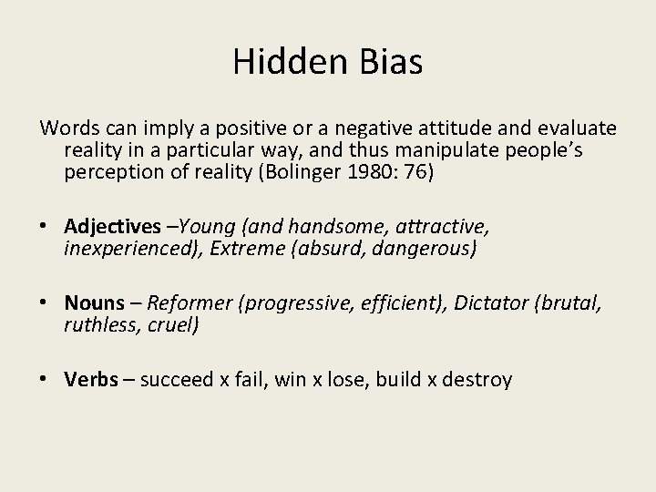 Hidden Bias Words can imply a positive or a negative attitude and evaluate reality