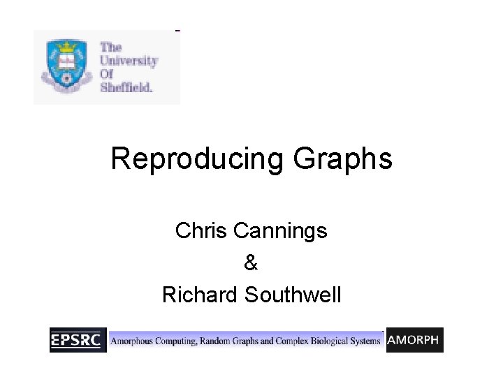 Reproducing Graphs Chris Cannings & Richard Southwell Reproducing Graphs Chris Cannings & Richard Southwell