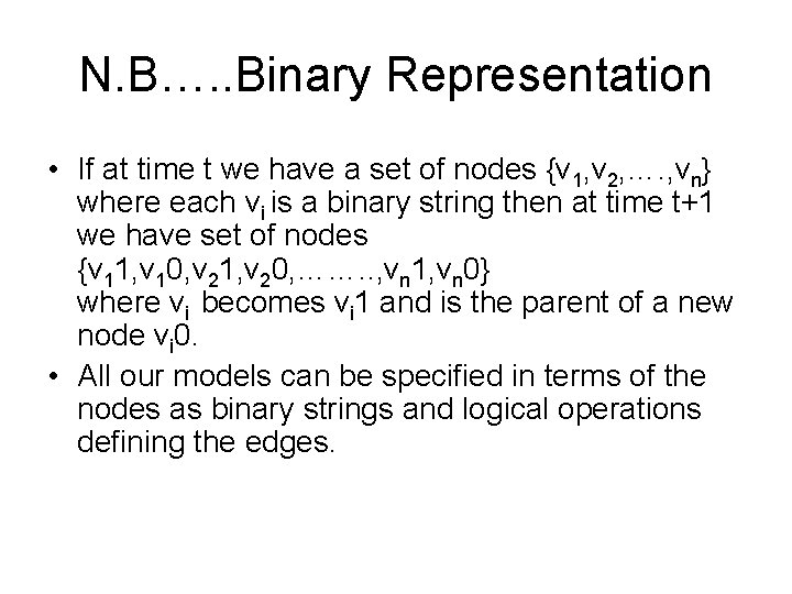 N. B…. . Binary Representation • If at time t we have a set N. B…. . Binary Representation • If at time t we have a set