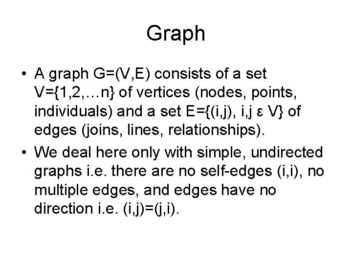 Graph • A graph G=(V, E) consists of a set V={1, 2, …n} of Graph • A graph G=(V, E) consists of a set V={1, 2, …n} of