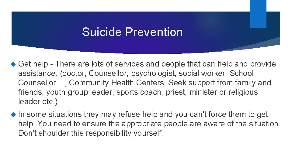 Suicide Prevention Get help - There are lots of services and people that can Suicide Prevention Get help - There are lots of services and people that can