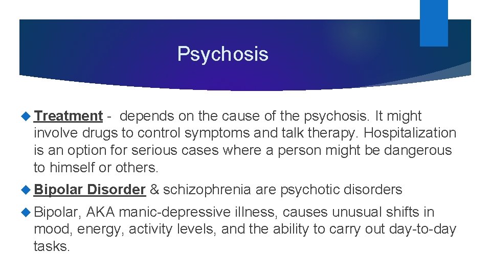 Psychosis Treatment - depends on the cause of the psychosis. It might involve drugs