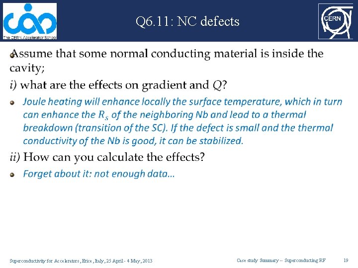 Q 6. 11: NC defects Superconductivity for Accelerators, Erice, Italy, 25 April - 4