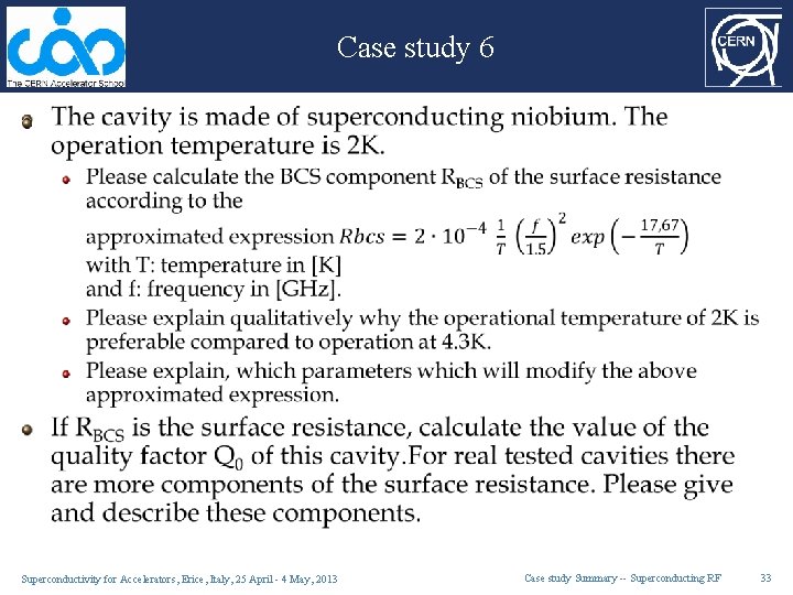 Case study 6 Superconductivity for Accelerators, Erice, Italy, 25 April - 4 May, 2013