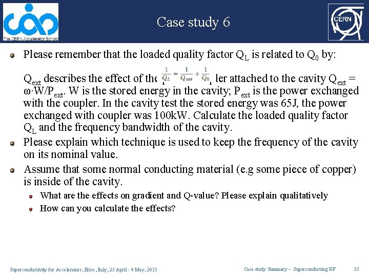 Case study 6 Please remember that the loaded quality factor QL is related to