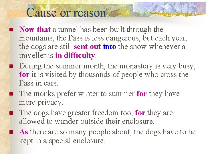 Cause or reason n n Now that a tunnel has been built through the