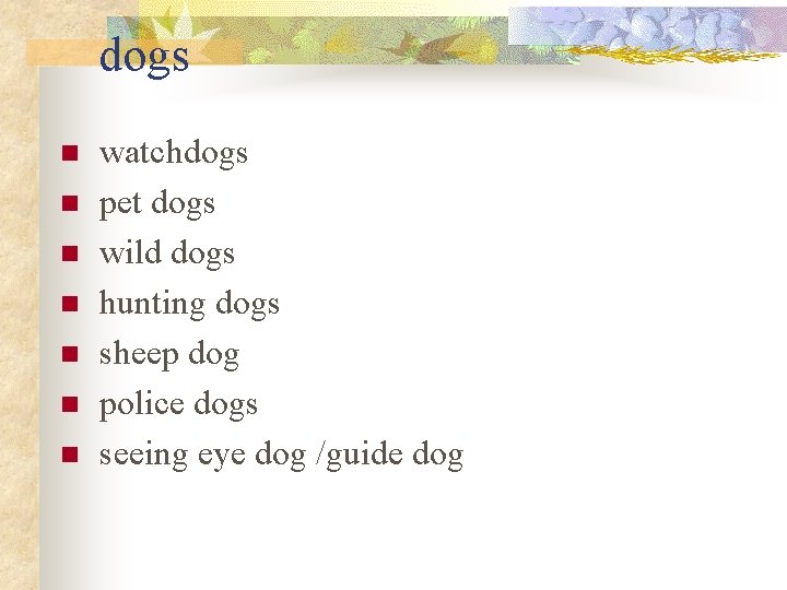 dogs n n n n watchdogs pet dogs wild dogs hunting dogs sheep dog