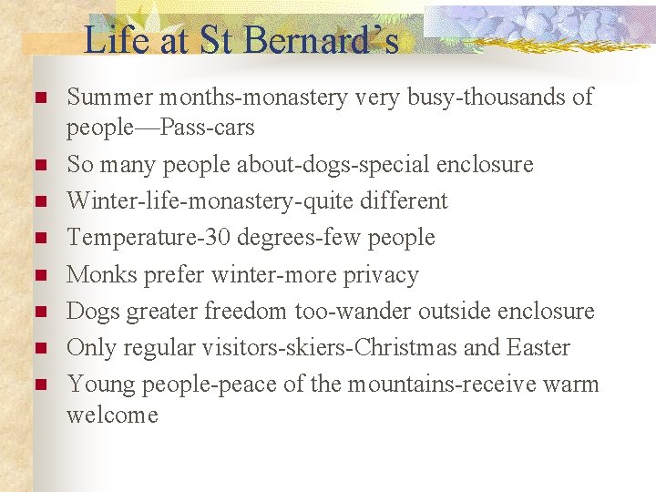 Life at St Bernard’s n n n n Summer months-monastery very busy-thousands of people—Pass-cars