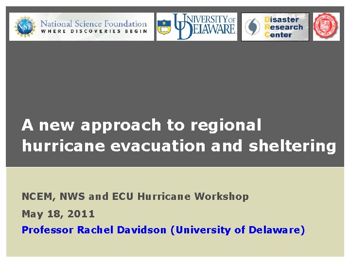 A new approach to regional hurricane evacuation and sheltering NCEM, NWS and ECU Hurricane