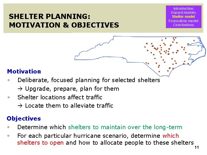 SHELTER PLANNING: MOTIVATION & OBJECTIVES Introduction Hazard models Shelter model Evacuation model Conclusions Motivation