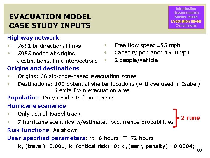 Introduction Hazard models Shelter model Evacuation model Conclusions EVACUATION MODEL CASE STUDY INPUTS Highway