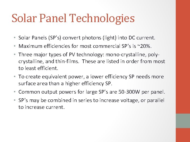 Solar Panel Technologies • Solar Panels (SP’s) convert photons (light) into DC current. •