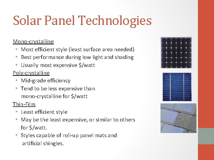 Solar Panel Technologies Mono-crystalline • Most efficient style (least surface area needed) • Best