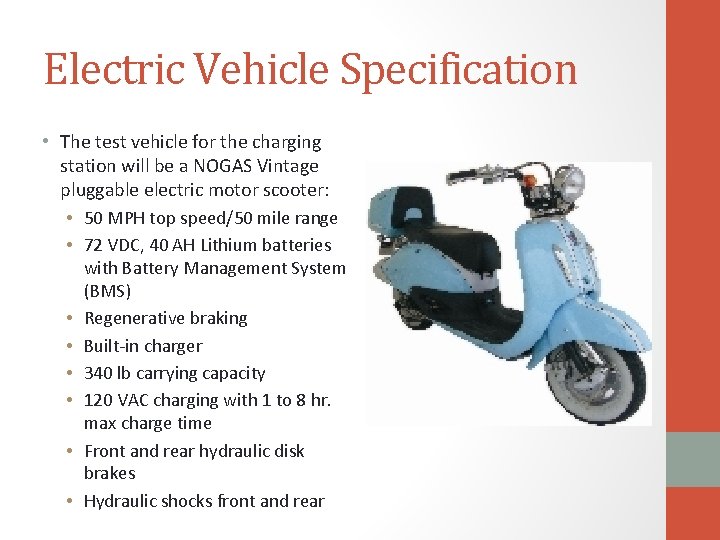 Electric Vehicle Specification • The test vehicle for the charging station will be a