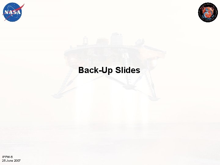 Back-Up Slides IPPW-6 25 June 2007 