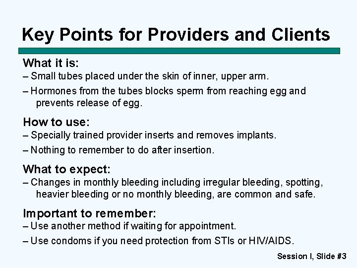 Key Points for Providers and Clients What it is: – Small tubes placed under