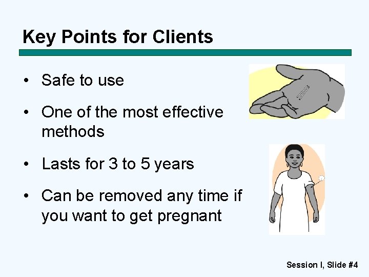 Key Points for Clients • Safe to use • One of the most effective