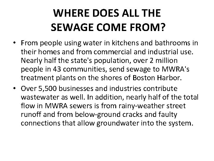 WHERE DOES ALL THE SEWAGE COME FROM? • From people using water in kitchens