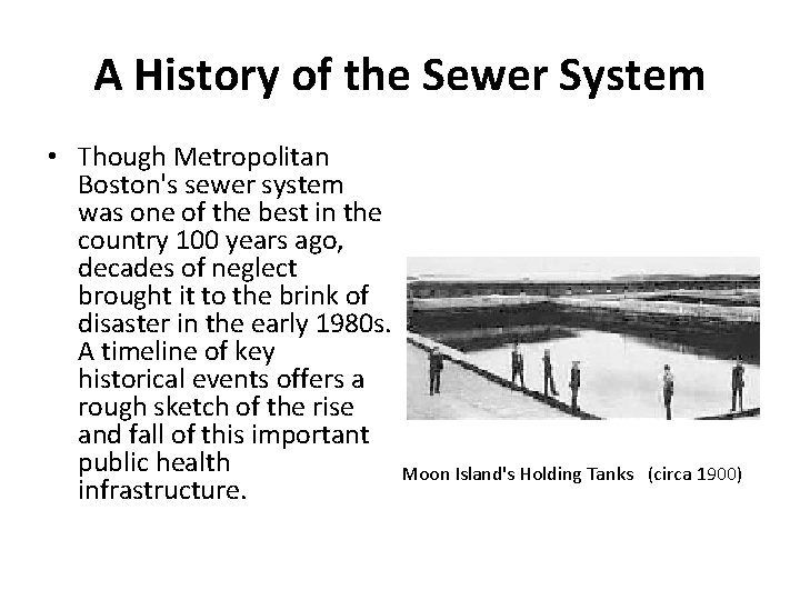 A History of the Sewer System • Though Metropolitan Boston's sewer system was one