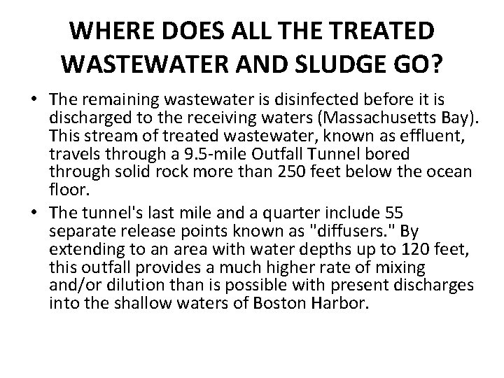 WHERE DOES ALL THE TREATED WASTEWATER AND SLUDGE GO? • The remaining wastewater is