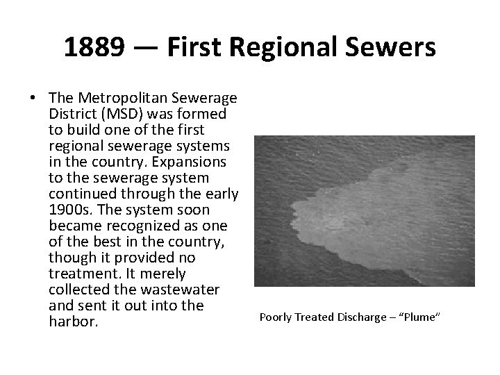 1889 — First Regional Sewers • The Metropolitan Sewerage District (MSD) was formed to