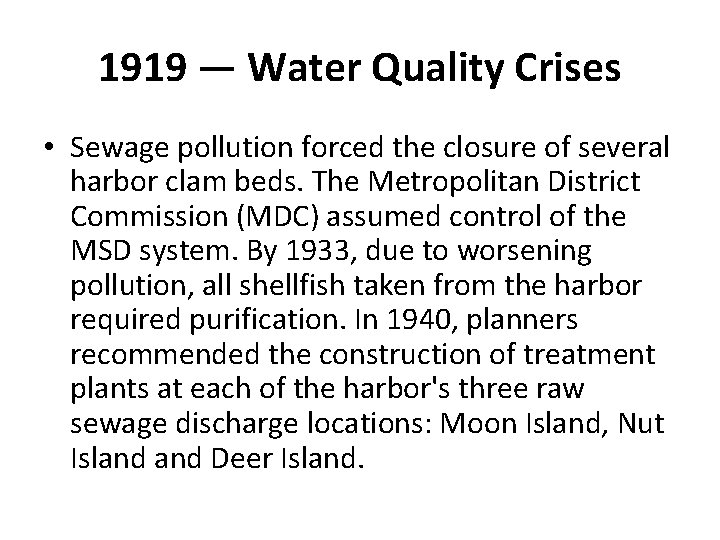 1919 — Water Quality Crises • Sewage pollution forced the closure of several harbor