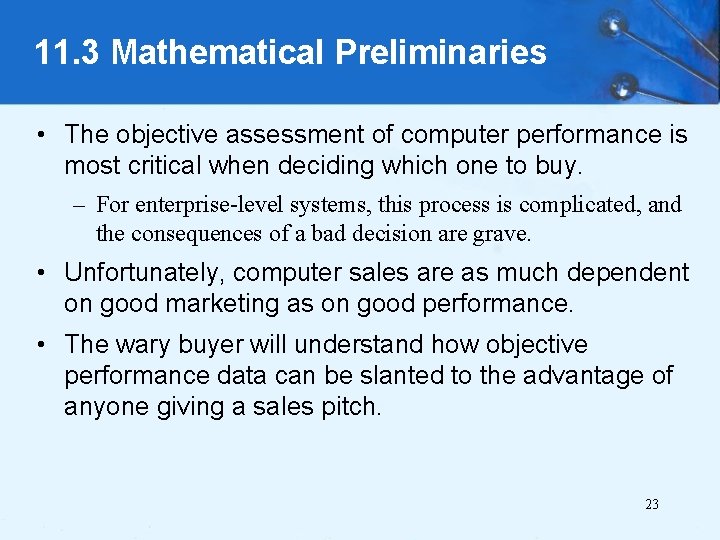 11. 3 Mathematical Preliminaries • The objective assessment of computer performance is most critical