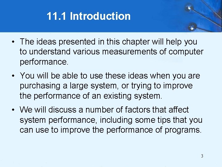 11. 1 Introduction • The ideas presented in this chapter will help you to