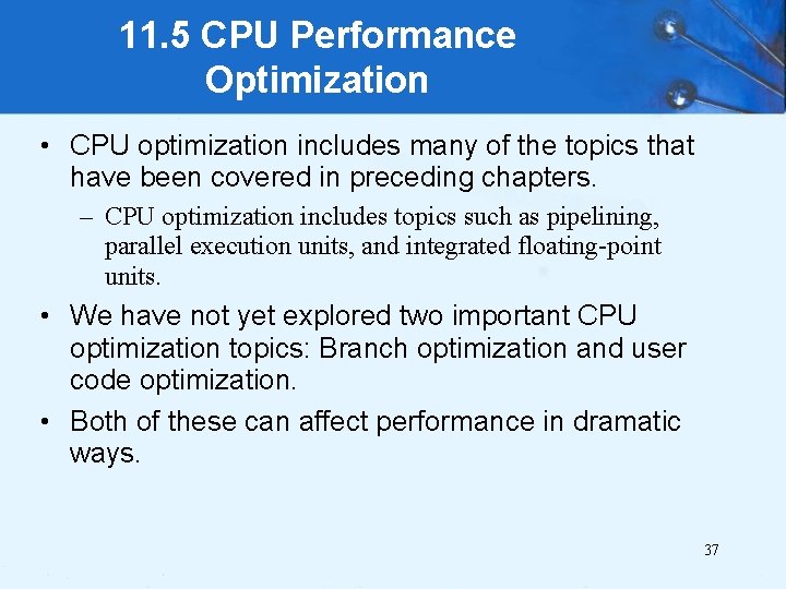 11. 5 CPU Performance Optimization • CPU optimization includes many of the topics that