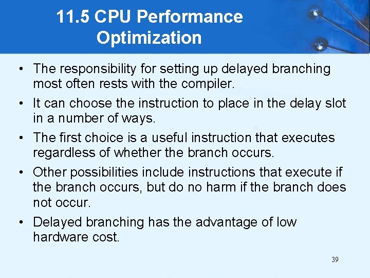 11. 5 CPU Performance Optimization • The responsibility for setting up delayed branching most