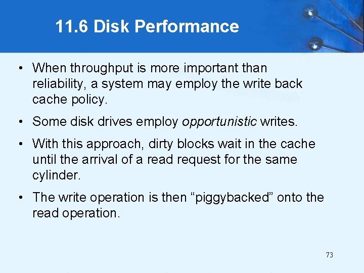 11. 6 Disk Performance • When throughput is more important than reliability, a system