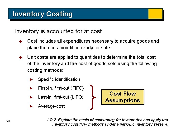 Inventory Costing Inventory is accounted for at cost. 6 -8 u Cost includes all