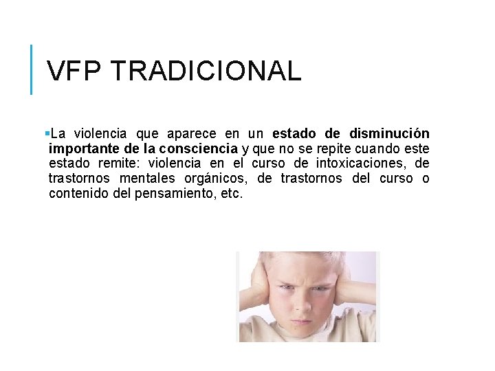 VFP TRADICIONAL §La violencia que aparece en un estado de disminución importante de la