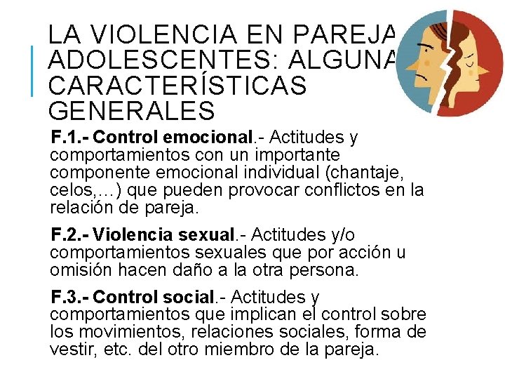 LA VIOLENCIA EN PAREJAS ADOLESCENTES: ALGUNAS CARACTERÍSTICAS GENERALES F. 1. - Control emocional. -