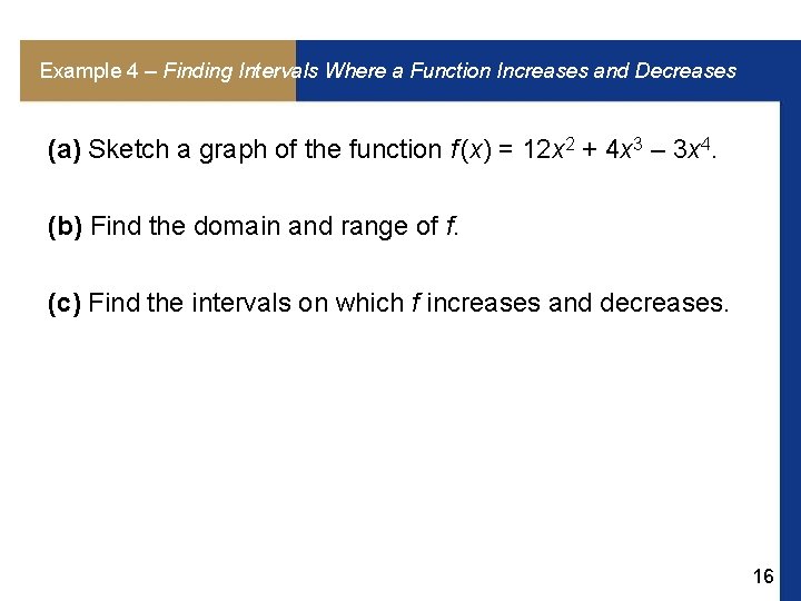 Example 4 – Finding Intervals Where a Function Increases and Decreases (a) Sketch a