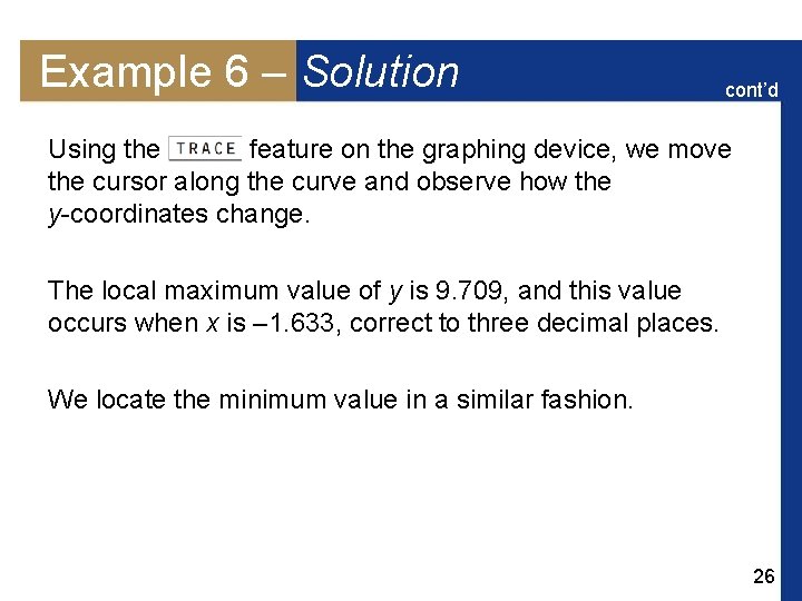 Example 6 – Solution cont’d Using the feature on the graphing device, we move