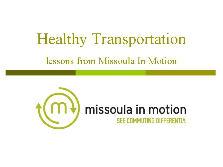 Healthy Transportation lessons from Missoula In Motion 