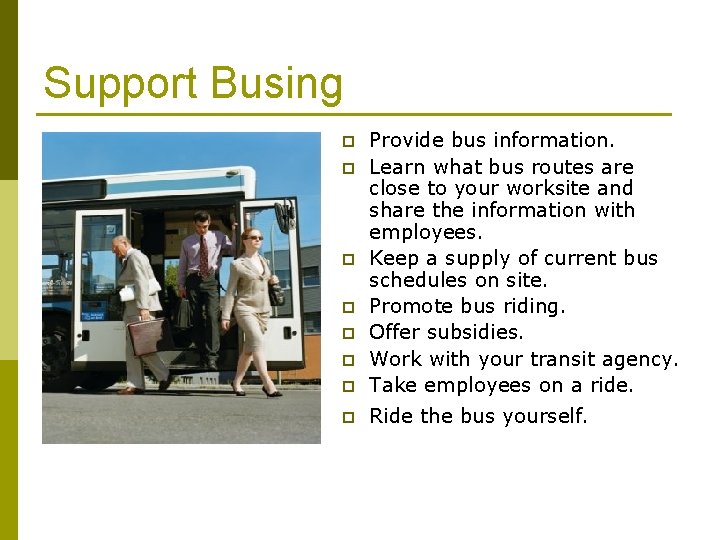 Support Busing p Provide bus information. Learn what bus routes are close to your