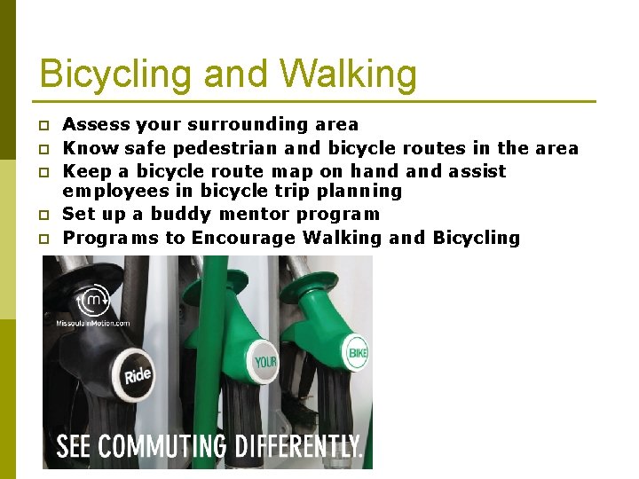 Bicycling and Walking p p p Assess your surrounding area Know safe pedestrian and